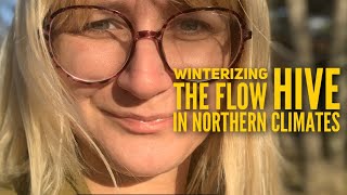 Winterizing a Challenging Flow Hive in Northern Climates | Beekeeping Trials & Modifications