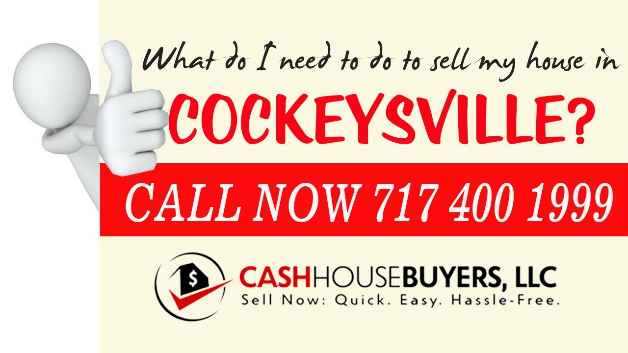 What do I need to do to sell my house fast in Cockeysville MD | Call 7174001999 | We Buy House