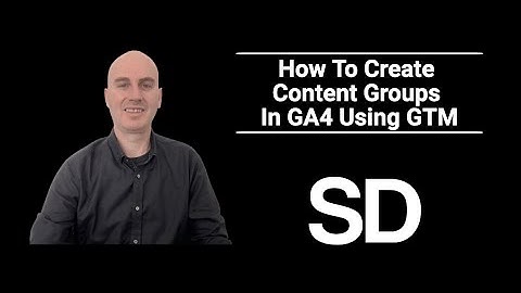 How To Create Content Groups In Google Analytics (GA4) Using GTM