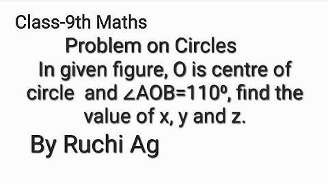 Problem on Circles: In figure, O is centre of circle  and ∠AOB=110⁰, find x,y and z. #maths #byjus