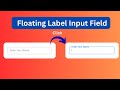 How to Create Floating Label Input Field using HTML CSS| Floating Label Animation @codinghacks130