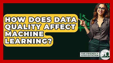 How Does Data Quality Affect Machine Learning? - The Friendly Statistician
