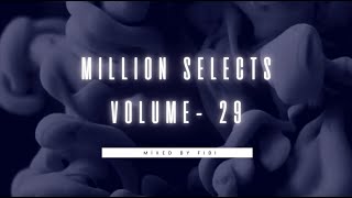 Million Selects Volume - 29  |  Mixed by FIBI |  House