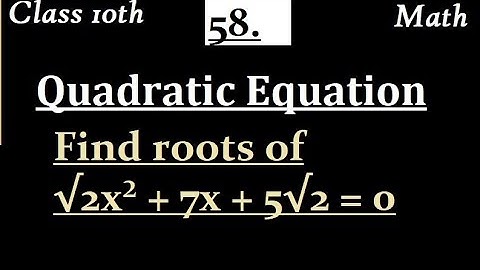 Find roots of quadratic equation √2x² + 7x + 5√2 = 0