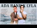 ADA BAND & LYLA Full Album - Lagu Indonesia Terbaik Masa Ke Masa