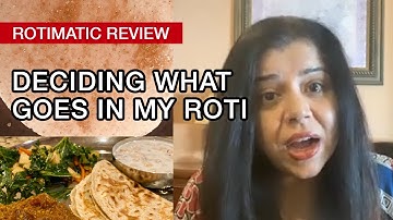 Rotimatic Review | Deciding what goes in my roti