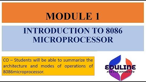 MODULE 1 - TOPIC 1 - MICROPROCESSORS
