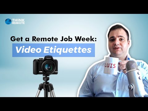 GET A Remote JOB Week: Video Etiquette