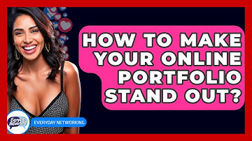 How To Make Your Online Portfolio Stand Out? - Everyday-Networking