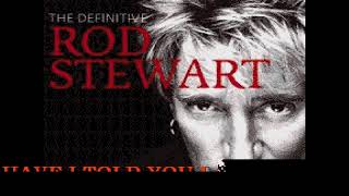 Rod Stewart - Have I Told You Lately(Live)