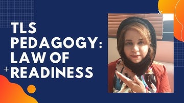 TLS PEDAGOGY:  Laws of Learning: Law of Readiness