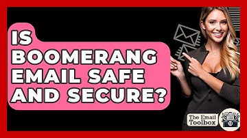 Is Boomerang Email Safe And Secure? - TheEmailToolbox.com