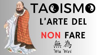 TAOISMO. l'arte del NON FARE