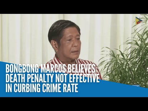 Bongbong Marcos believes death penalty not effective in curbing crime rate