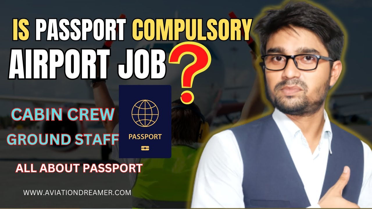 Is Passport Compulsory for Airport Jobs? 🚨 Why Passport is Important for Airport Jobs YouTube