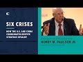 Six Crises: Hank Paulson on Coordinating with China During the Financial Crisis (2008)