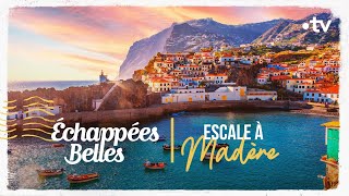 Escale à Madère  Échappées belles