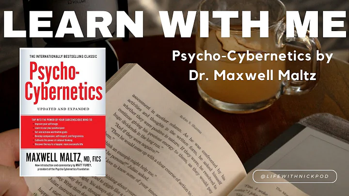 Psycho-Cybernetics - (Ch. 1 Self Image: Your Key to a Better Life)