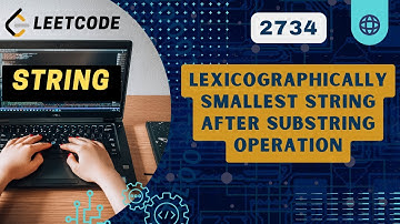 Lexicographically Smallest String After Substring Operation | Leetcode 2734 | Weekly 349