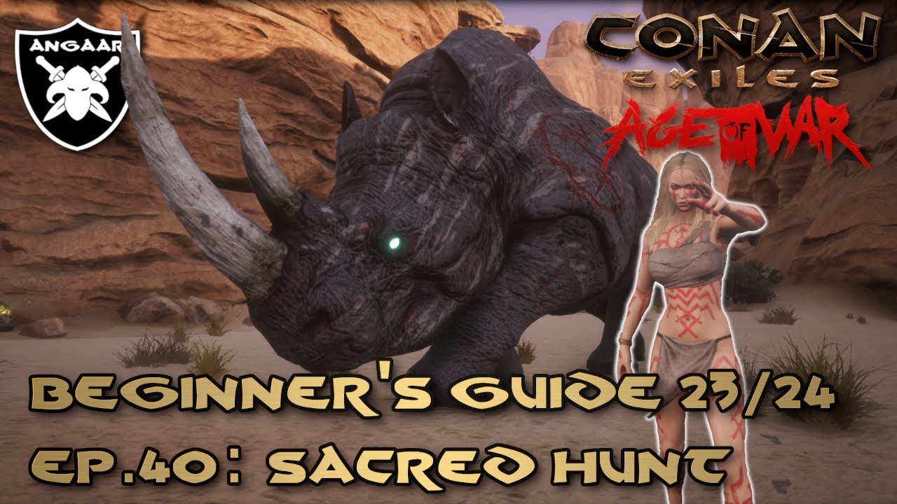 Conan Exiles | Age of War | Руководство для начинающих 23/24 | Эпизод 40: Священная охота