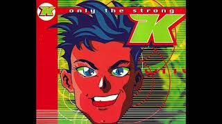 K - Only The Strong [Full Length]