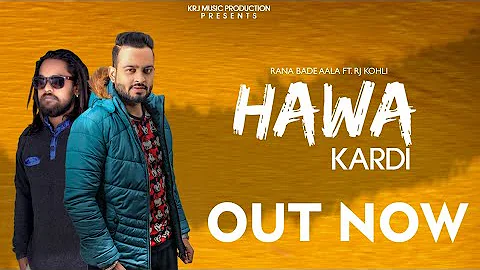 HAWA KARDI || RANA BADE AALA || RJ KOHLI || LATEST PUNJABI SONGS 2019 || NEW PUNJABI SONGS 2019 ||