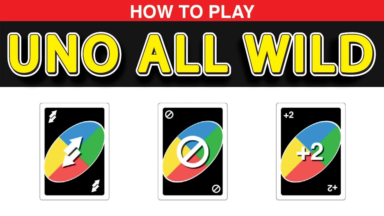 Uno All Wild Rules - Uno Rules