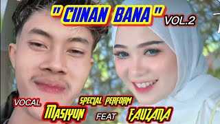 Ciinan bana - masiyun feat Fauzana || Vol.2