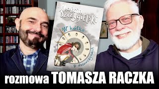 W KÓŁKO O DZIEWCZYNACH - rozmawiają Tomasz Raczek i Marcin Szczygielski