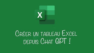 Créer un tableau Excel depuis CHAT GPT !