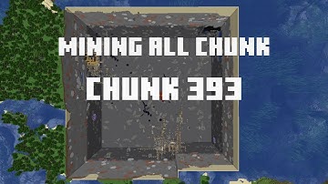 Mining all the chunks in Minecraft    (Chunk 393)  in 1 Minute