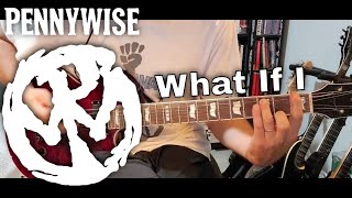 Pennywise - What If I [Full Circle #11] (Guitar Cover)