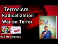 Radicalizationterrorismwar on terror  analysisby bitthal nautiyal