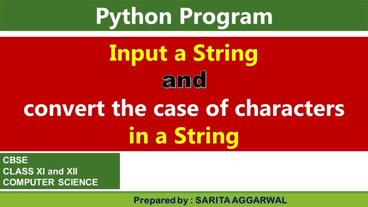 Python Program to convert case of characters in a String | Class 11 ...