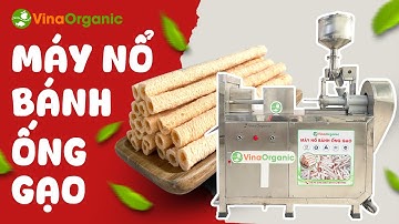 Trải nghiệm Nổ bánh ống gạo trên phiên bản Máy nổ bánh ống mới 2025 hoạt động liên tục | VinaOrganic