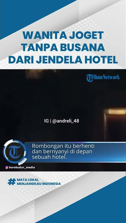 Viral Wanita Joget Tanpa Busana dari Hotel, Aksinya Jadi Perhatian Pemuda yang Bangunkan Sahur