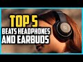 Top 5 Best Beats Headphones And Earbuds 2026 Top 5 Best Beats Headphones And Earbuds 2026