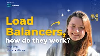 Codesmith Tech Talks: Load Balancers by Victoria Dillman sponsored by Bractlet