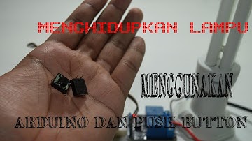 Arduino uno - Menghidupkan lampu menggunakan arduino dan push button