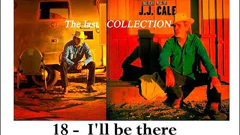 18 - JJ CALE - I'll be there - 1974 - Okie - (The Last COLLECTION)