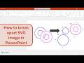 Break apart SVG image in PowerPoint - Quick how-to - No narration - Excel Effects