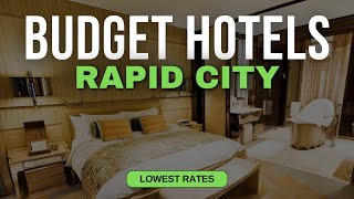 Best Budget Hotels in Rapid City | Top 10 Hotels in Rapid City
