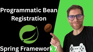 Spring Boot 4. Spring Framework 7. Programmatic Bean Registration