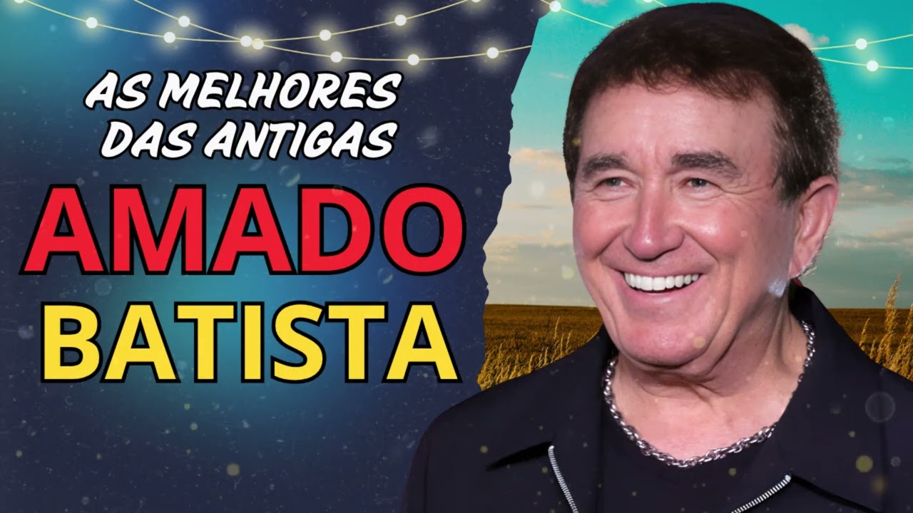 Amado Batista – As Melhores Músicas das Antigas | Só Modão Raiz -  Grandes Sucessos