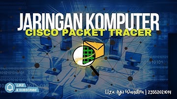 Simulasi Jaringan Komputer dengan Aplikasi Cisco Packet Tracer | Liza Ayu Wandira