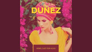 Video thumbnail of "Dunez - Im a Rebel Just For Kicks"