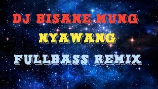 DJ Bisane Mung Nyawang - Nella Kharisma (Remix Terbaru fullbass)