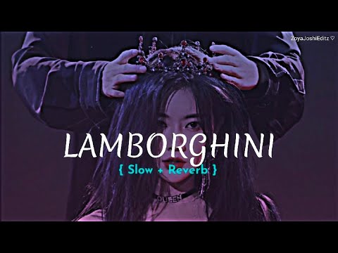 LAMBORGHINI 🚘🔥 | Slow + Reverb | Full Song | Punjabi Song 💜