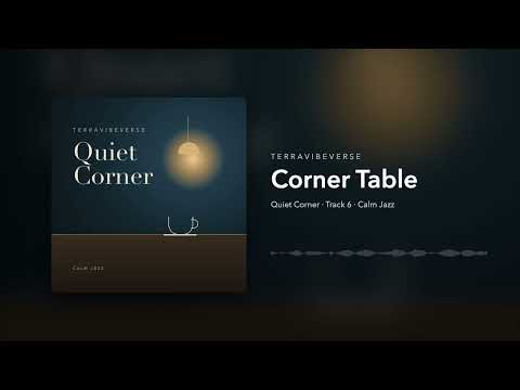 Corner Table — TerraVibeVerse | Calm Jazz (Quiet Corner, Track 6)