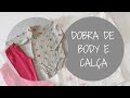 Como dobrar body e calça de bebê | PO - Vanessa Lacal